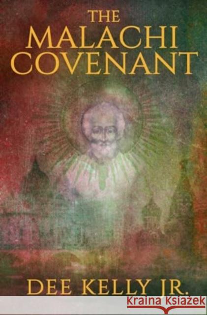 The Malachi Covenant Dee Kelly 9781637632550 Forefront Books
