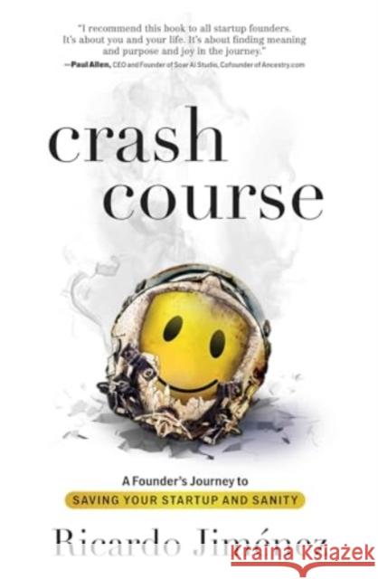 Crash Course: A Founder's Journey to Saving Your Startup and Sanity Ricardo Jim?nez 9781637632963 Forefront Books