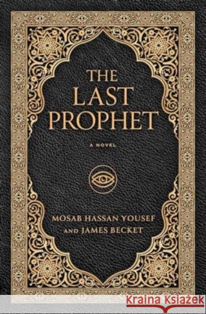 The Last Prophet Mosab Hassa James Becket 9781637633205 Forefront Books