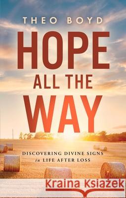 Hope All the Way Theo Boyd 9781637634370 Forefront Books