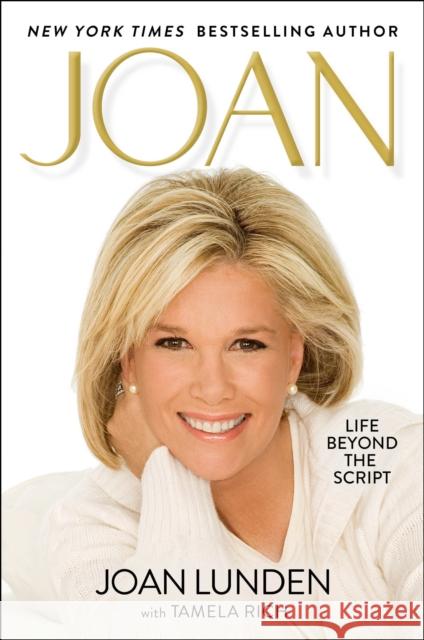 JOAN: Life Beyond the Script Joan Lunden 9781637634929