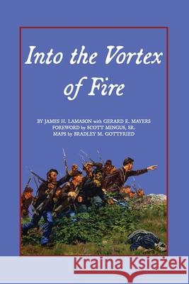 Into the Vortex of Fire James H. Lamason Gerard E. Mayers 9781637640470