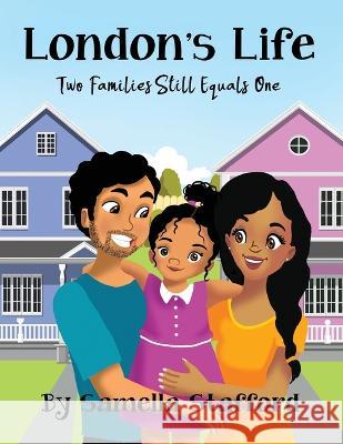 London's Life: Two Families Still Equals One Samella Stafford 9781637641033 Dorrance Publishing Co.