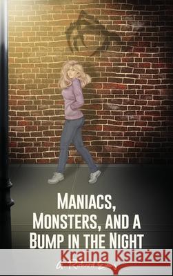 Maniacs, Monsters, and a Bump in the Night G. Richard Evans 9781637641897 Dorrance Publishing Co.