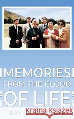 Memories from the Cloud of Life Ray E. Cotnoir 9781637642320