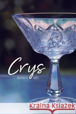 Crys Marybeth Ames 9781637642788