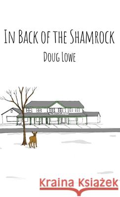 In Back of the Shamrock Doug Lowe 9781637642818