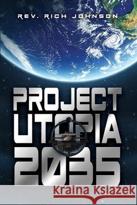 Project Utopia 2035 Rich Johnson 9781637644546