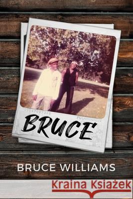 Bruce Bruce Williams 9781637646977 Rosedog Books
