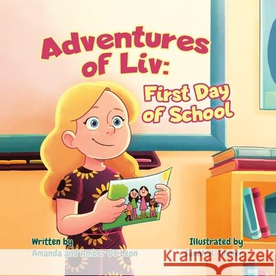 Adventures of Liv: First Day of School Amanda d Amber d 9781637650134 Halo Publishing International