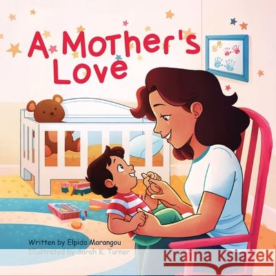 A Mother's Love Elpida Marangou, Sarah K Turner 9781637650608 Halo Publishing International