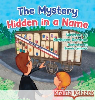 The Mystery Hidden in a Name Kathleen Gorman 9781637650707 Halo Publishing International