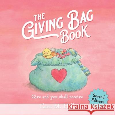 The Giving Bag Book, Second Edition Cara M. Hill 9781637651049