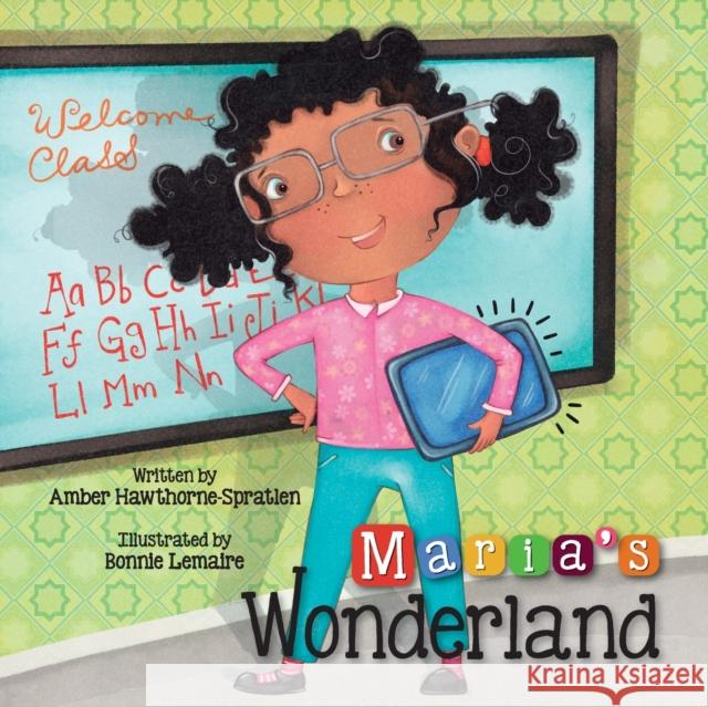 Maria's Wonderland Amber Hawthorne-Spratlen 9781637652657 Halo Publishing International