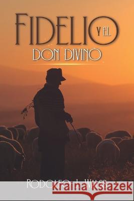 Fidelio y el don divino Rodolfo J Walss   9781637652862
