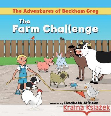 The Adventures of Beckham Grey: The Farm Challenge Alfheim, Elizabeth 9781637653142