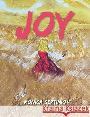 Joy (Portuguese Edition) Monica Septimio 9781637653166 Halo Publishing International