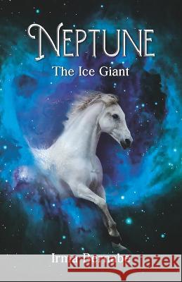 Neptune (English Edition): The Ice Giant Irma Bernabe 9781637653418