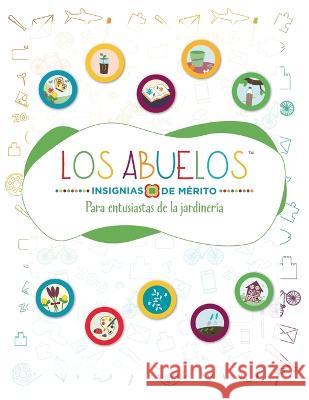 Insignias de Mérito de los abuelos (TM) Para entusiastas de la jardinería Dave Grunenwald 9781637654408