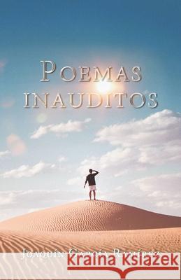 Poemas inauditos Joaqu?n Garc? 9781637655986 Hola Publishing Internacional