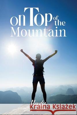 On Top of the Mountain Haydee 9781637656020 Halo Publishing International