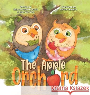 The Apple Orchard Sabrina Vandin Se?n Va Bonnie Lemaire 9781637656334 Halo Publishing International