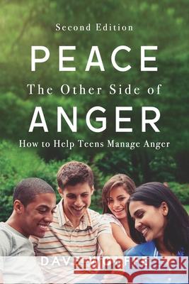 Peace: The Other Side of Anger, Second Edition Dave Wolffe 9781637658277 Halo Publishing International
