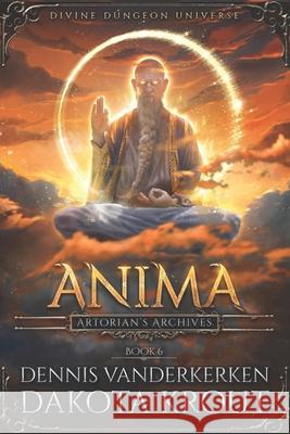 Anima: A Divine Dungeon Series Dakota Krout Dennis Vanderkerken 9781637660201 Mountaindale Press