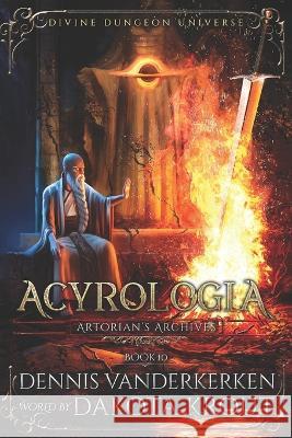 Acyrologia: A Divine Dungeon Series Dakota Krout, Dennis Vanderkerken 9781637660997 Mountaindale Press