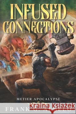 Infused Connections Frank G. Albelo 9781637662519 Mountaindale Press