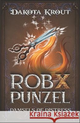 Rob X Punzel: A Clean Romantasy LitRPG Adventure Dakota Krout 9781637663127 Mountaindale Press