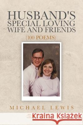 Husband's Special Loving Wife and Friends Michael Lewis 9781637670309 Booktrail Publishing