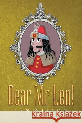 Dear Mr Len! Len Wilson 9781637672310 Booktrail Publishing