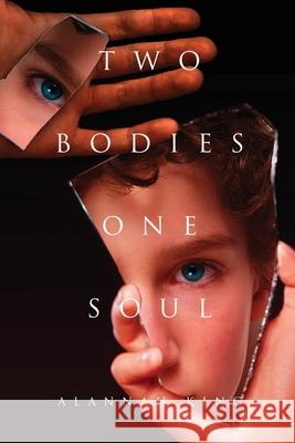 Two Bodies One Soul Alannah King 9781637672488 Booktrail Publishing