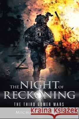 The Night of Reckoning: The Third Gomers War Michael S. Pauley 9781637672532 Booktrail Publishing