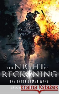 The Night of Reckoning: The Third Gomers War Michael S. Pauley 9781637672549 Booktrail Publishing