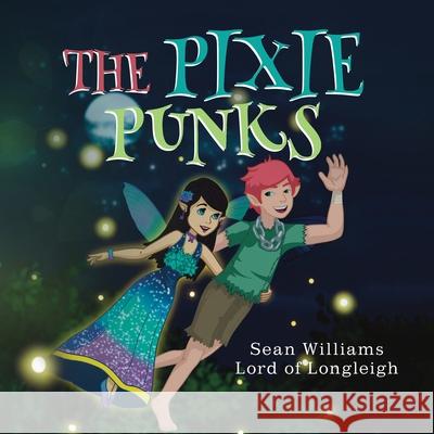 The Pixie Punks Sean William 9781637672976 Booktrail Publishing