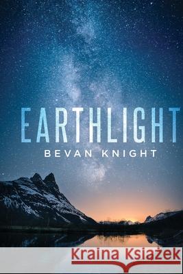 Earthlight Bevan Knight 9781637673942 Booktrail Publishing