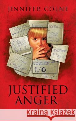 Justified Anger: Revised Copy 2021 Jennifer Colne 9781637674758 Booktrail Publishing