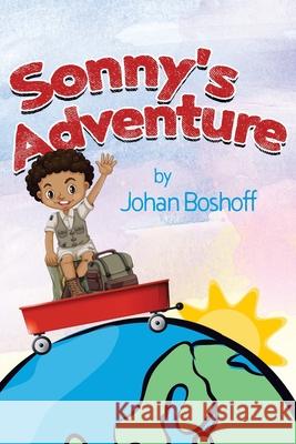 Sonny's Adventure Johan Boshoff 9781637674765 Booktrail Publishing