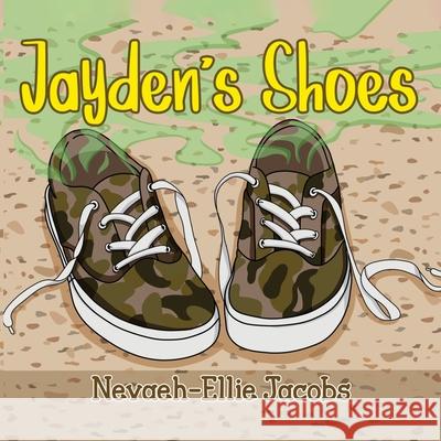 Jayden's Shoes Nevaeh-Ellie Jacobs 9781637676028 Booktrail Publishing