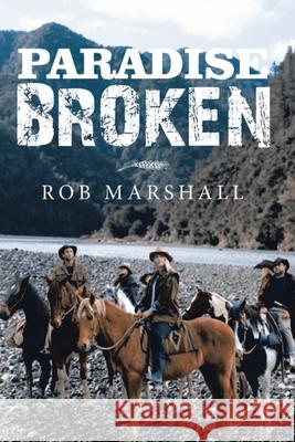 Paradise Broken Rob Marshall 9781637676288 Booktrail Publishing