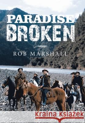 Paradise Broken Rob Marshall 9781637676301 Booktrail Publishing