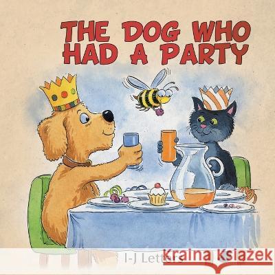 The Dog Who Had A Party I-J Letters 9781637679333 Booktrail Publishing