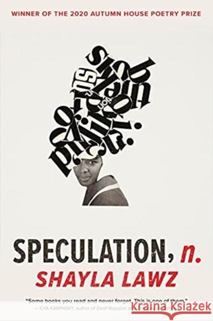 speculation, n. Shayla Lawz 9781637680056 Autumn House Press