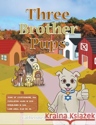 Three Brother Pups Catherine Regan Washek 9781637690505 Trilogy Christian Publishing