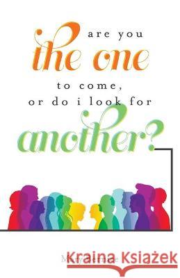 Are You The One to Come, Or Do I Look For Another? Mary Bernice 9781637690789 Trilogy Christian Publishing