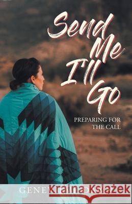 Send Me I'll Go: Preparing for the Call Genevieve Dawn 9781637690925