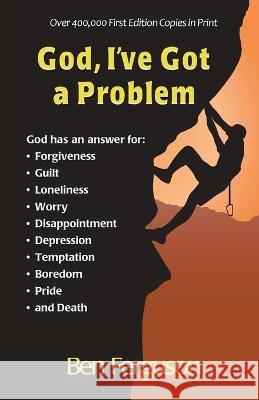 God, I've Got a Problem Ben Ferguson 9781637691083