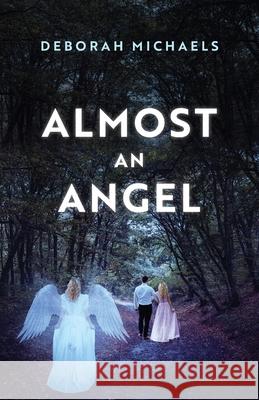 Almost an Angel Deborah Michaels 9781637693964